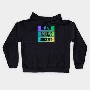 Believe,Achieve,Succeed Kids Hoodie